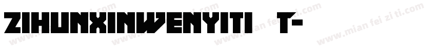 zihunxinwenyiti   T字体转换